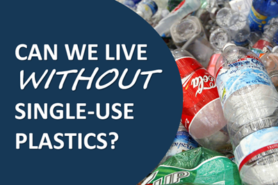 Single-Use Plastics and You: A Community Discussion